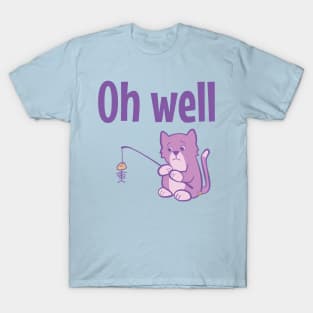 Oh Well Cat Fishing T-Shirt